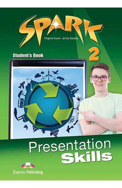 Curs limba engleza Spark 2 Presentation Skills Manualul elevului 
