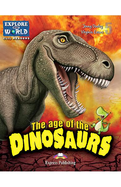 Literatura CLIL The Age of the Dinosaurs Reader cu Digibook App. 978-1-4715-6314-0