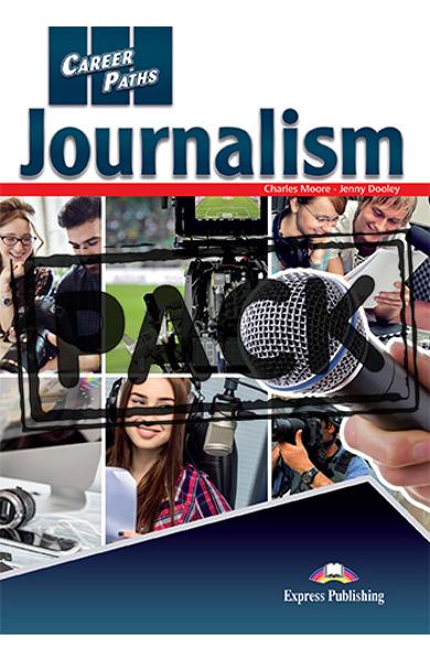 CURS LB. ENGLEZA CAREER PATHS JOURNALISM MANUALUL ELEVULUI CU DIGIBOOK APP. 978-1-4715-7639-3