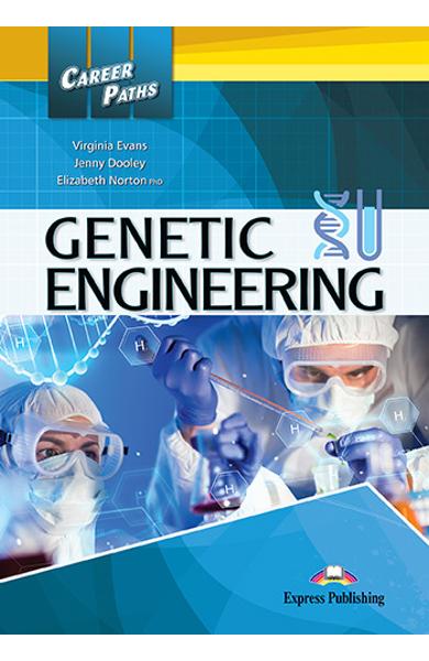 CURS LB. ENGLEZA CAREER PATHS GENETIC ENGINEERING MANUALUL ELEVULUI CU DIGIBOOK APP 978-1-4715-7065-0