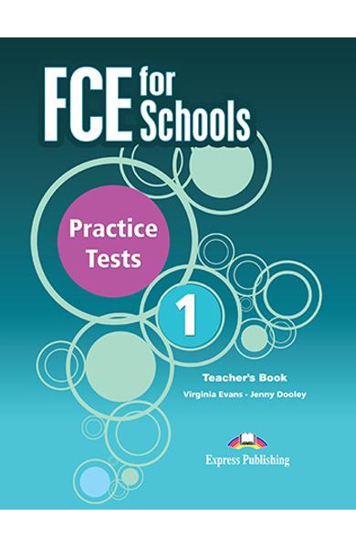 CURS LB. ENGLEZA EXAMEN CAMBRIDGE FCE FOR SCHOOLS PRACTICE TESTS 1 MANUALUL PROFESORULUI CU DIGIBOOK APP.(REVIZUIT 2015) OVERPRINTED 978-1-4715-7582-2