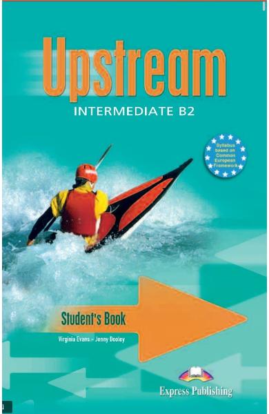 CURS LB. ENGLEZA UPSTREAM INTERMEDIATE MANUALUL ELEVULUI EDITIE VECHE 978-1-84325-568-0-LIC