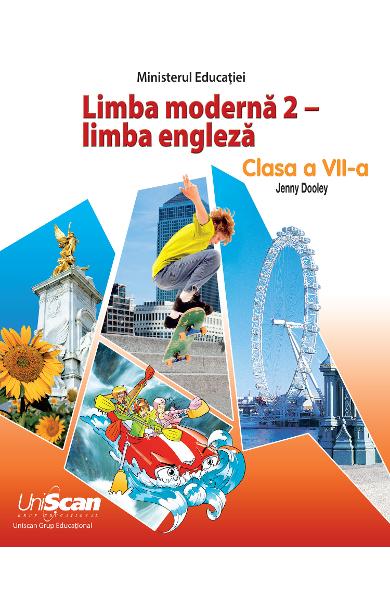 LIMBA MODERNA 2 - LIMBA ENGLEZA, CLASA A VII-A MANUAL ELEV 978-1-3992-1586-2