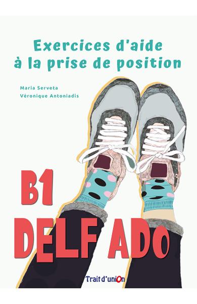 CURS LB. FRANCEZA EXERCICES D AIDE A LA PRISE DE POSITION (DELF B1) 9789606241963