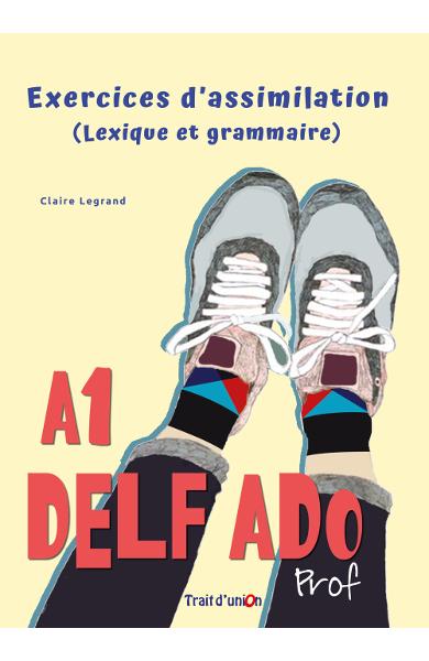 CURS LB. FRANCEZA EXERCICES D ASSIMILATION PROFESSEUR (DELF A1)