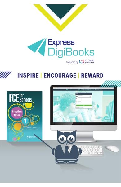 COD DIGIBOOKS APP. FCE FOR SCHOOLS PRACTICE TESTS 1 MANUALUL ELEVULUI  - DOAR DIGITAL APP.